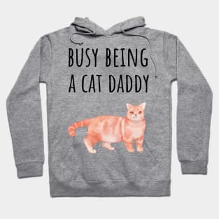 Busy Being a Cat Daddy Hoodie